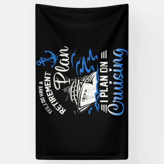 I Do Have A Retirement Plan Cruise Ship Cruising 横断幕 (縦)