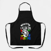 I Do have a Retirement Plan Painting Artist Funny エプロン (正面)