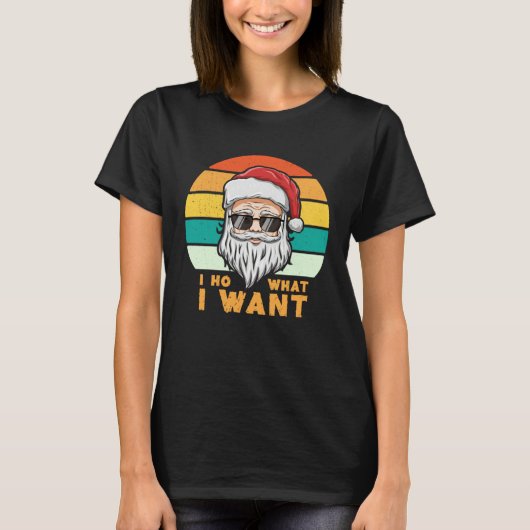 I Do Ho What I Want Adult Jokes Meme  Christmas Re Tシャツ (正面)
