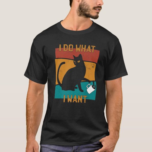 I Do I Want What I Wantヴィンテージレトロ猫好き おもしろい Tシャツ (正面)