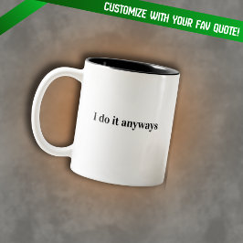 I Do It Anyways Quote Mug  Minimalist Motivational ツートーンマグカップ