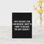 I Do It Because I Can I Can Because I Want To Moti カード (黄色い花)