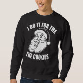 I Do It For The Cookies Funny Santa スウェットシャツ (正面)