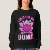 I do it for the Donuts スウェットシャツ (正面)