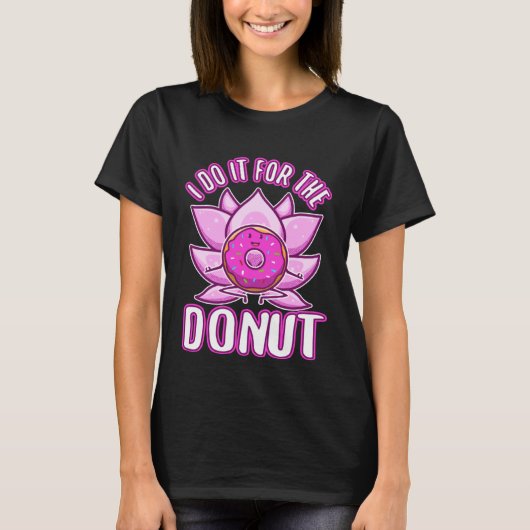 I do it for the Donuts Tシャツ (正面)