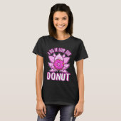 I do it for the Donuts Tシャツ (正面フル)