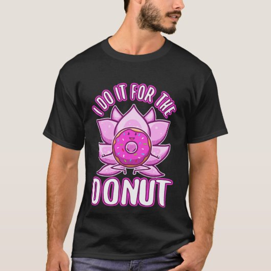 I do it for the Donuts Tシャツ (正面)