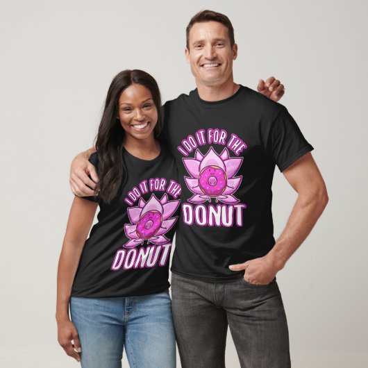 I do it for the Donuts Tシャツ (ユニセックス)