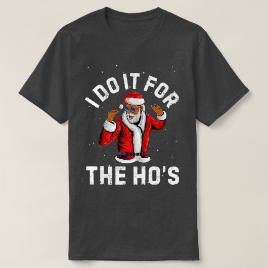 I Do It For The Hos Christmas African American San Tシャツ (デザイン正面)