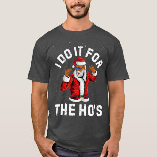 I Do It For The Hos Christmas African American San Tシャツ