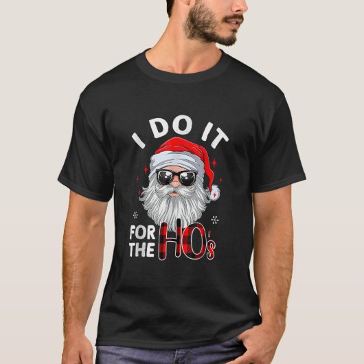 I Do It For The Hos Christmas Santa In Sunglasses  Tシャツ (正面)