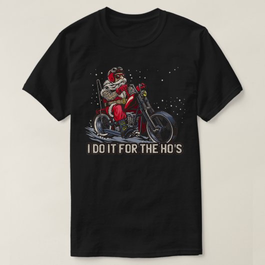 I Do It For The Ho's  Funny Father Christmas, Bike Tシャツ (デザイン正面)