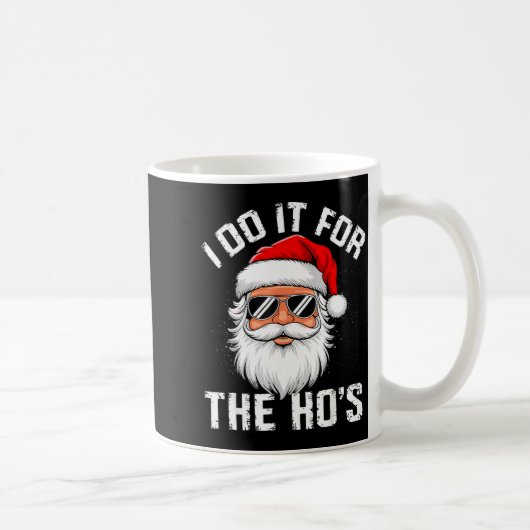 I Do It For The Hos Funny Inappropriate Christmas コーヒーマグカップ (右)