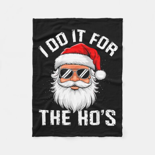 I Do It For The Hos Funny Inappropriate Christmas  フリースブランケット (正面)