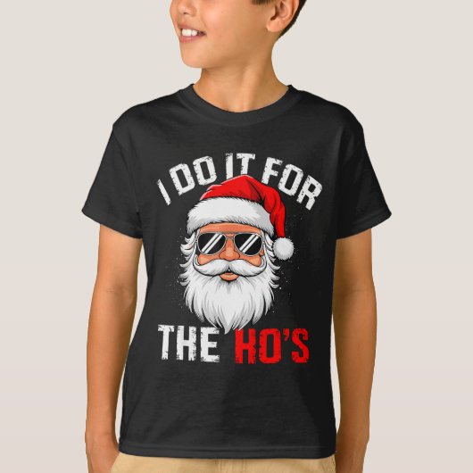 I Do It For The Hos Funny Inappropriate Christmas Tシャツ (正面)
