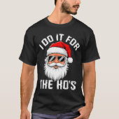 I Do It For The Hos Funny Inappropriate Christmas  Tシャツ (正面)