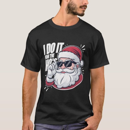 I Do It For The Hos Funny Inappropriate Christmas  Tシャツ (正面)