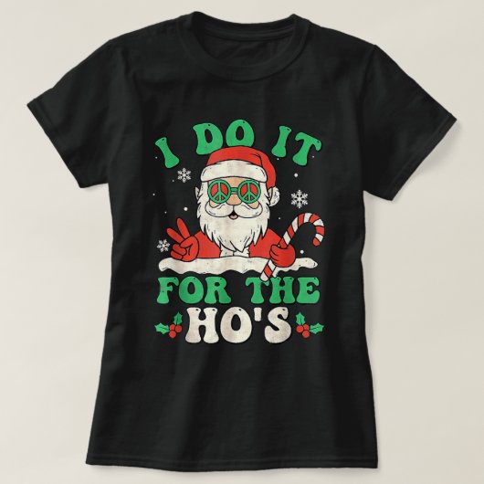 I Do It For The Ho's Groovy Christmas Pajamas Sant Tシャツ (デザイン正面)
