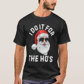 I Do It For The Ho's  Inappropriate Christmas Men  Tシャツ (正面)