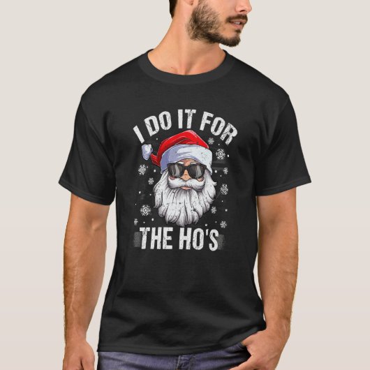 I Do It For The Ho's  Inappropriate Christmas Men  Tシャツ (正面)
