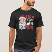 I Do It For The Ho's  Inappropriate Christmas Men  Tシャツ (正面)