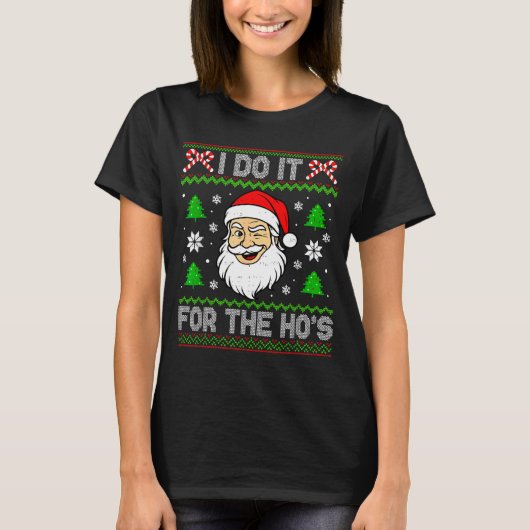 I Do It For The Ho's Santa Funny Inappropriate Chr Tシャツ (正面)