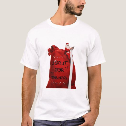 i do it for the ho's tシャツ (正面)