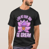 I Do It For The Ice Cream Tシャツ (正面)
