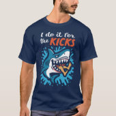 I do it for the kicks Shark Tシャツ (正面)