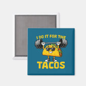 I Do It For The Tacos Funny Saying Taco Workout Gy マグネット (正面/裏面)