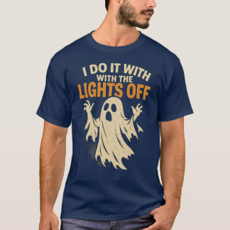 I DO IT WITH THE LIGHTS OFF Tシャツ