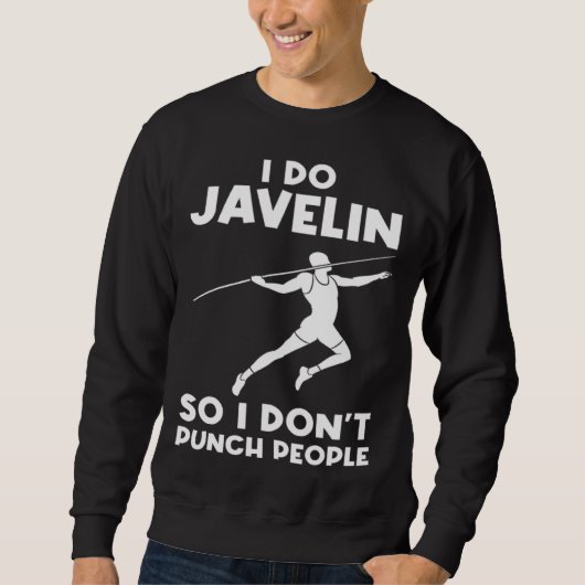 I do Javelin so I don't punch people Javelin スウェットシャツ (正面)