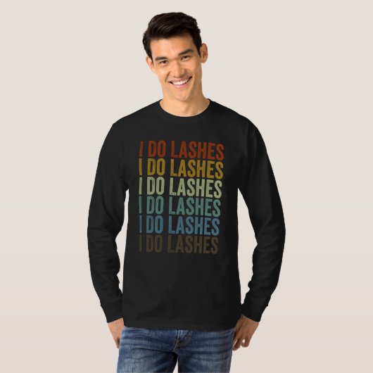 I Do Lashes Lash Artist Eyelash Tシャツ (正面フル)