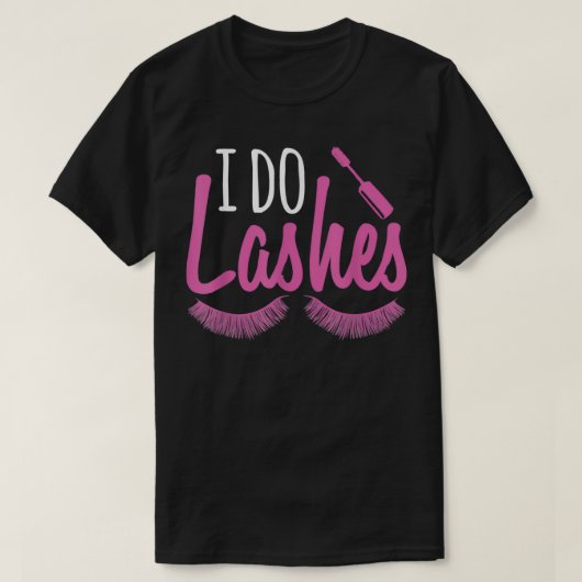 I Do Lashes Makeup Lover Makeup Artist1 Tシャツ (デザイン正面)