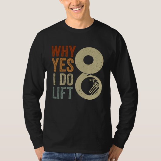 I Do Lift Sousaphone Player Expert Musician Music  Tシャツ (正面)