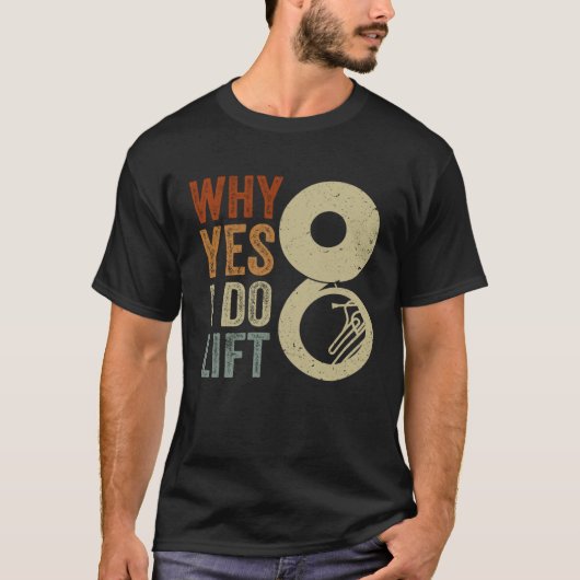 I Do Lift Sousaphone Player Expert Musician Music Tシャツ (正面)