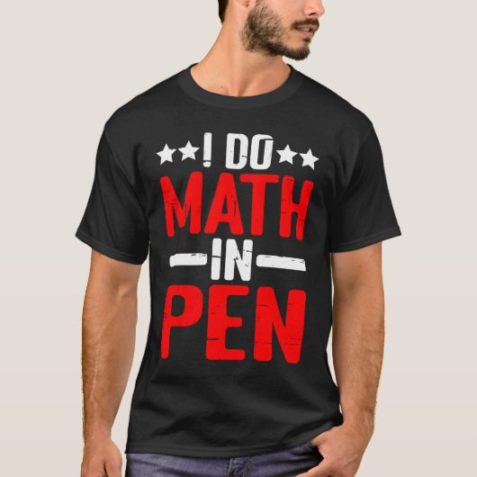 I Do Math In Pen Tシャツ (正面)