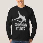 I Do My Own Stunts  2 Tシャツ (正面)