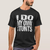 I Do My Own Stunts Broken Bones Tシャツ (正面)