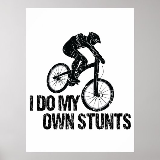 I Do My Own Stunts Downhill Biking Funny ポスター (正面)