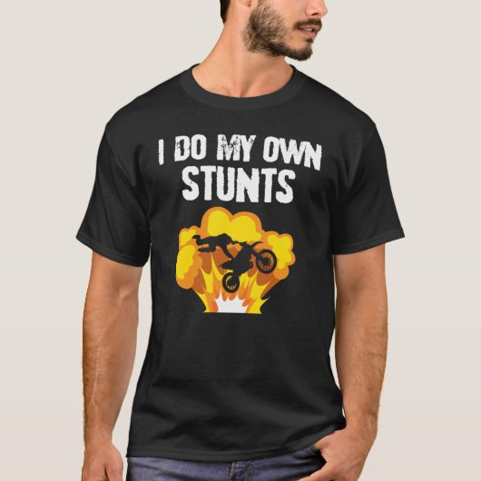 I Do My Own Stunts   for Stuntman Tシャツ (正面)