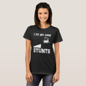 I do my own stunts  forklift tシャツ (正面フル)