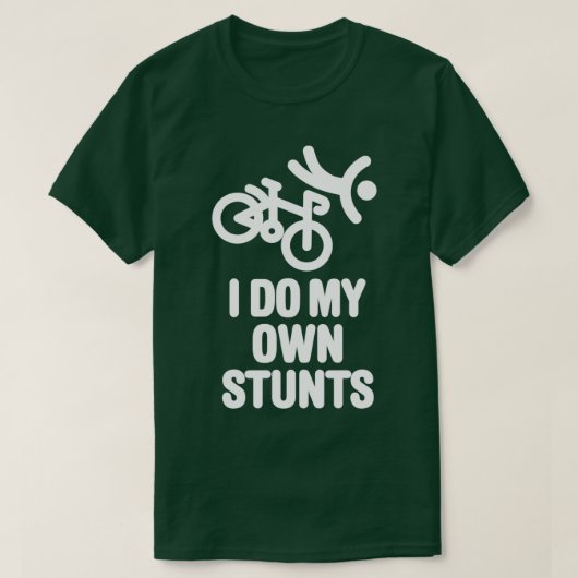 I do my own stunts  racing bicycle  tシャツ (デザイン正面)