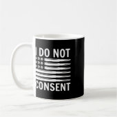 I Do Not Consent Republican Conservative Comply Fr コーヒーマグカップ (左)