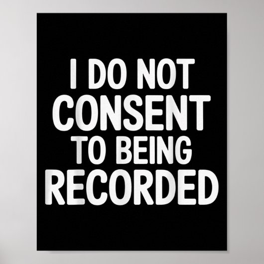 I Do Not Consent To Being Recorded -  ポスター (正面)