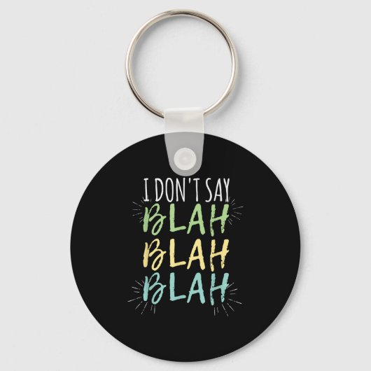 I Do Not Say Blah Blah Shirt  キーホルダー (正面)