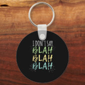 I Do Not Say Blah Blah Shirt  キーホルダー (正面)