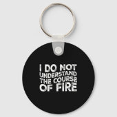 I Do Not Understand The Course Of Fire Funny Gun R キーホルダー (正面)