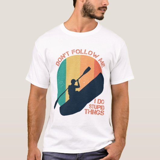 I Do Stupid Things Tシャツ (正面)