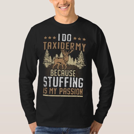 I Do Taxidermy Because Stuffing Is My Passion Taxi Tシャツ (正面)